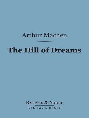 cover image of The Hill of Dreams (Barnes & Noble Digital Library)